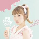 【内田彩】3rdアルバム「ICECREAM GIRL」発売記念ニコ生が本日放送!